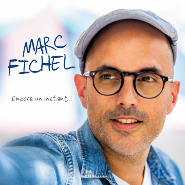 Marc Fichel, Encore un instant